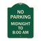 Signmission No Parking Midnight to 8:00 Am Heavy-Gauge Aluminum Architectural Sign, 24" x 18", G-1824-23707 A-DES-G-1824-23707 - alternate 1